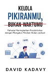 Kelola Pikiranmu, Bukan Waktumu