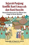 Sejarah Panjang Konflik Bani Umayyah dan Bani Hasyim