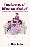 Tumbuh Kuat dengan Lembut